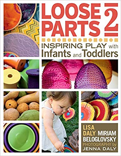 Loose Parts 2 : Inspiring Play with Infants and Toddlers cover