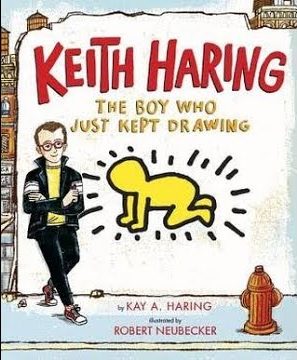 Keith Haring: The Boy Who Just Kept Drawing by Kay Haring cover