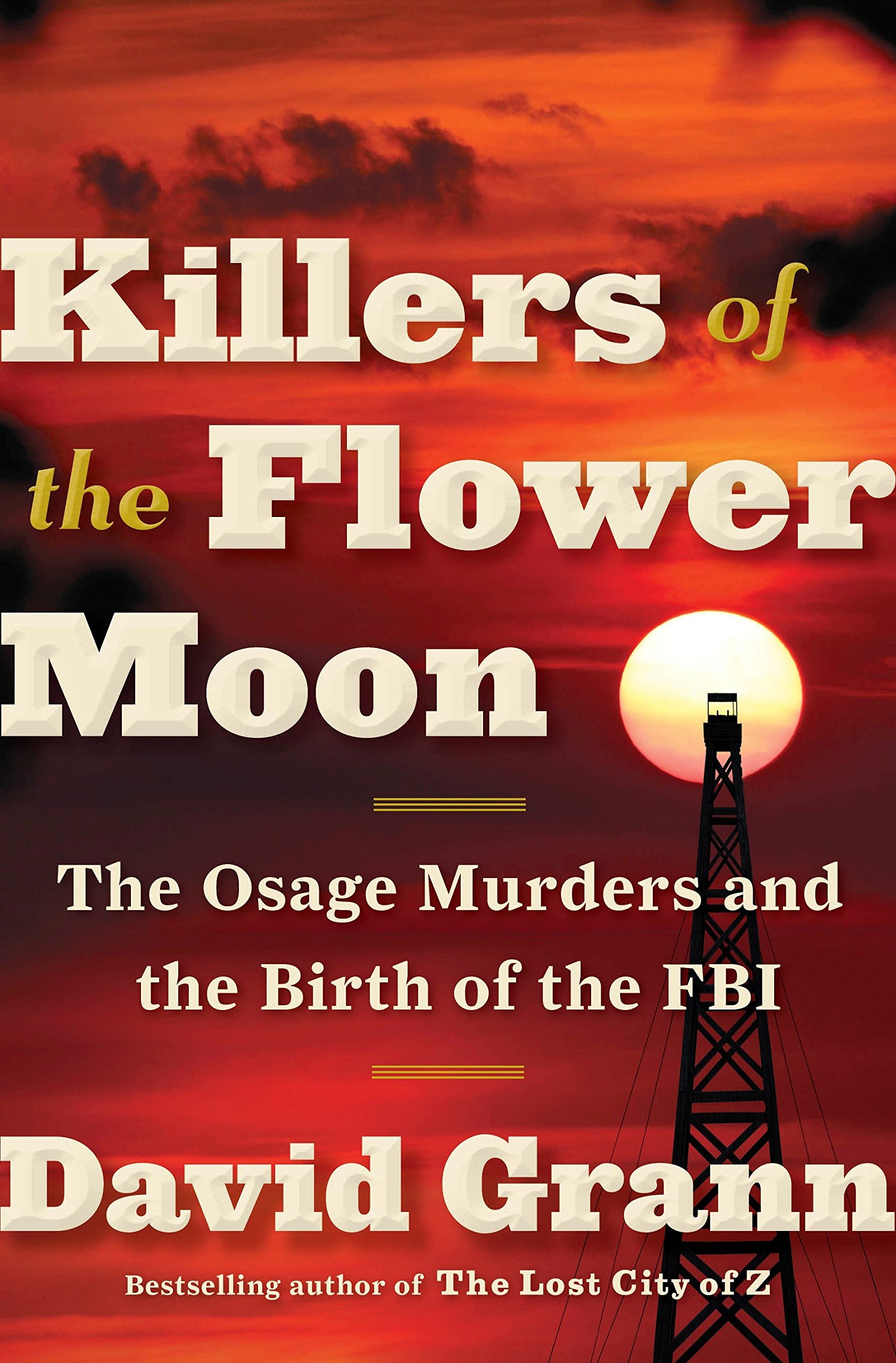 Killers of the Flower Moon: the Osage Murders and the Birth of the FBI cover