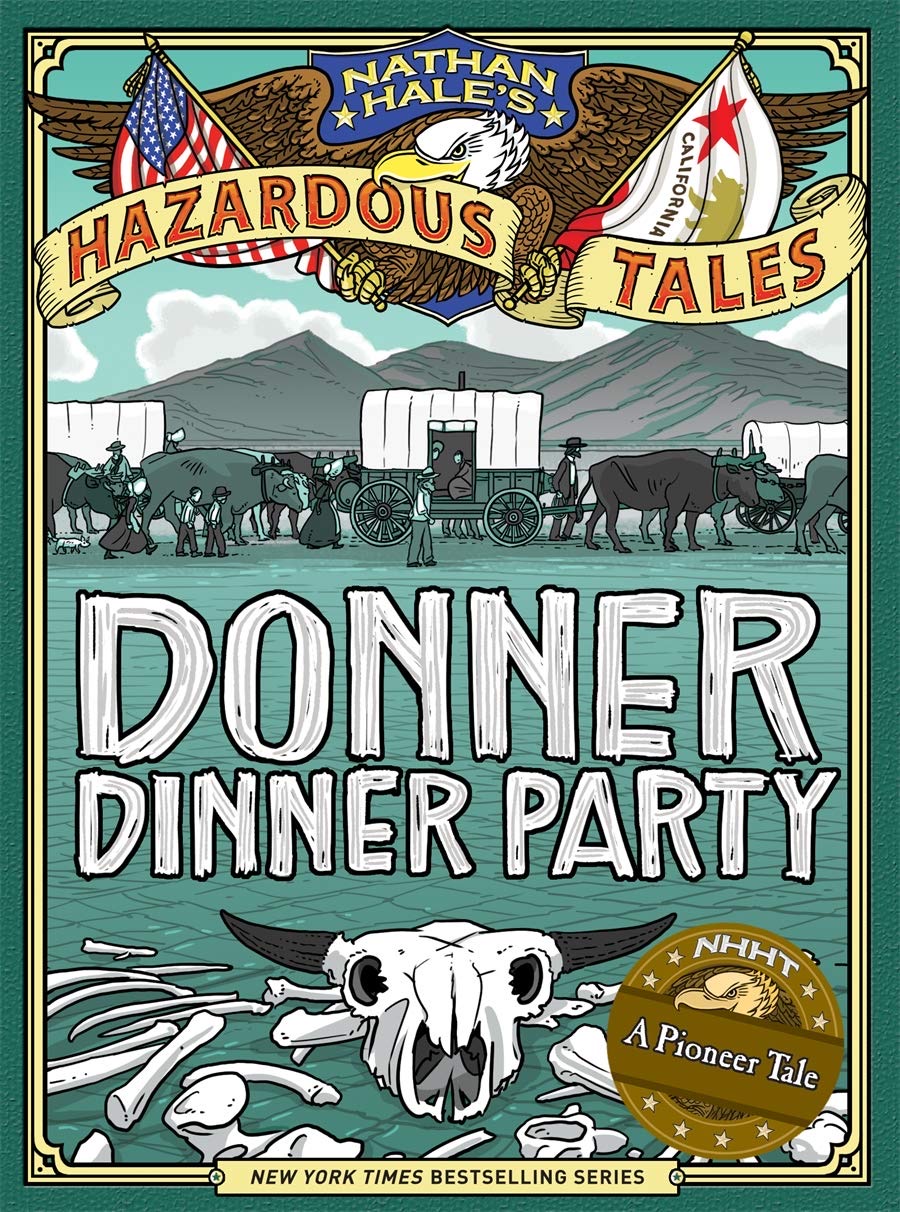 Nathan Hale’s Hazardous Tales: Donner Dinner Party cover