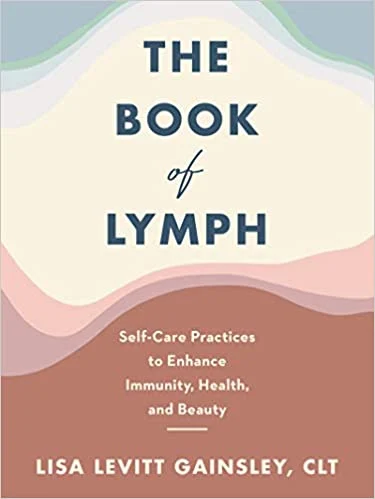 The Book of Lymph: Self-Care Practices to Enhance Immunity, Health, and Beauty cover