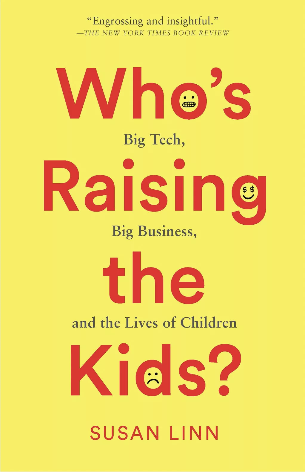 Who’s Raising the Kids?: Big Tech, Big Business, and the Lives of Children cover